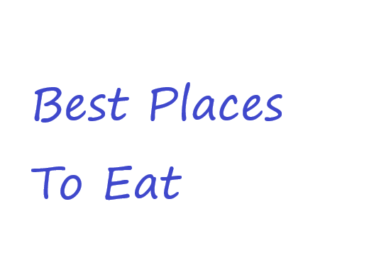 Best Places To Eat 